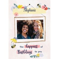 Moonpig Bees Knees Floral Bees The Happiest Of Birthdays To You Photo Upload Birthday Card