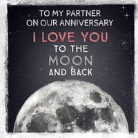 Moonpig To My Partner I Love You To The Moon And Back Anniversary Card