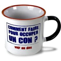 Tasse Avec Inscription Comment Occuper Un Con Mug Originales * Passage Au Lave-Vaisselle Et Au Micro-Ondes Toléré * Matière :