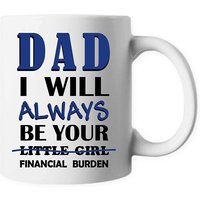 Papa, Je Serai Toujours Votre Petite Fille Fardeau Financier Tasse À Café