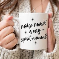 Midge Maisel Est Mon Animal Spirituel Merveilleuse Mme Maisel Mug, Merveilleuse Mme Maisel Citation, Midge, Tits Up Nouveauté Mug