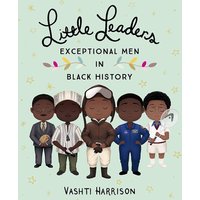 Little Leaders Paperback Book: Exceptional Men in Black History