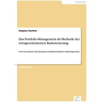 Das Portfolio-Management als Methode der ertragsorientierten Banksteuerung