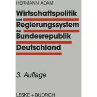 Wirtschaftspolitik und Regierungssystem der Bundesrepublik Deutschland