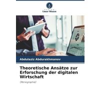 Theoretische Ansätze zur Erforschung der digitalen Wirtschaft