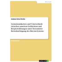 gemeinsamkeiten-und-unterschiede-zwischen-unserem-geldsystem-und-kryptowaehrungen-unter-besonderer-beruecksichtigung-des-bitcoin-systems
