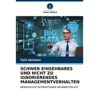 Schwer Einsehbares und Nicht Zu Ignorierendes Managementverhalten
