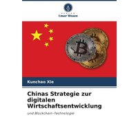 Chinas Strategie zur digitalen Wirtschaftsentwicklung