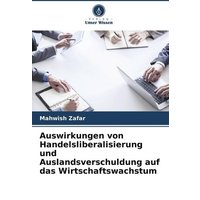 Auswirkungen von Handelsliberalisierung und Auslandsverschuldung auf das Wirtschaftswachstum