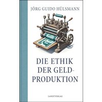 Die Ethik der Geldproduktion