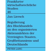 regulierung-des-blockhandels-an-den-organisierten-aktienmaerkten-der-vereinigten-staaten-grossbritanniens-und-deutschlands