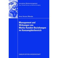 Management und Wirkungen von Marke-Kunden-Beziehungen im Konsumgüterbereich