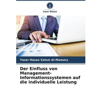 Der Einfluss von Management-Informationssystemen auf die individuelle Leistung