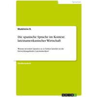 Die spanische Sprache im Kontext lateinamerikanischer Wirtschaft