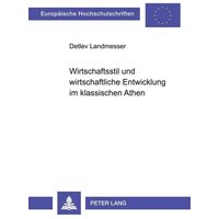 Wirtschaftsstil und wirtschaftliche Entwicklung im klassischen Athen