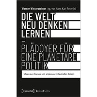 Die Welt neu denken lernen - Plädoyer für eine planetare Politik