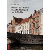 Die Rolle der Schönheit in der Nachhaltigkeit der Architektur