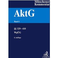 Münchener Kommentar zum Aktiengesetz Bd. 6: §§ 329-410, WpÜG, Österreichisches Übernahmerecht