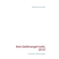 Kein Geldmangel mehr, 2015!