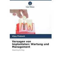 Versagen von Implantaten: Wartung und Management