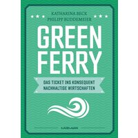 Green Ferry – Das Ticket ins konsequent nachhaltige Wirtschaften