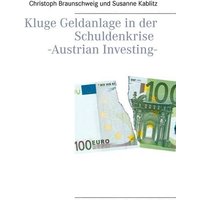 Kluge Geldanlage in der Schuldenkrise -Austrian Investing-