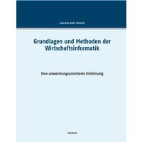 Grundlagen und Methoden der Wirtschaftsinformatik