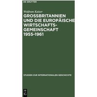 Großbritannien und die Europäische Wirtschaftsgemeinschaft 1955–1961