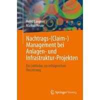 Nachtrags-(Claim-)Management bei Anlagen- und Infrastruktur-Projekten