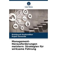 Management-Herausforderungen meistern: Strategien für wirksame Führung