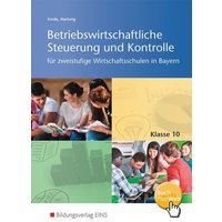 Betriebswirtschaftliche Steuerung und Kontrolle für die zweistufige Wirtschaftsschule in Bayern