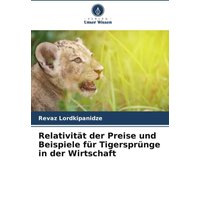 Relativität der Preise und Beispiele für Tigersprünge in der Wirtschaft