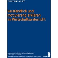 Verständlich und motivierend erklären im Wirtschaftsunterricht