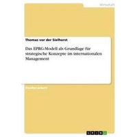 Das EPRG-Modell als Grundlage für strategische Konzepte im internationalen Management