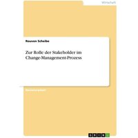 Zur Rolle der Stakeholder im Change-Management-Prozess