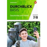 Durchblick Basis Geschichte und Politik 7 / 8. Geschichte und Politik. Arbeitsheft. Niedersachsen