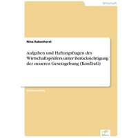 Aufgaben und Haftungsfragen des Wirtschaftsprüfers unter Berücksichtigung der neueren Gesetzgebung (KonTraG)