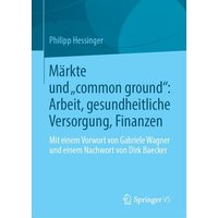 Märkte und „common ground“: Arbeit, gesundheitliche Versorgung, Finanzen