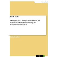 Erfolgreiches Change Management im Hinblick auf die Veränderung der Unternehmenskultur
