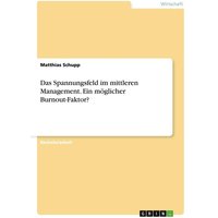 Das Spannungsfeld im mittleren Management. Ein möglicher Burnout-Faktor?