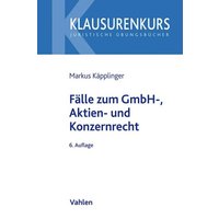 Fälle zum GmbH-, Aktien- und Konzernrecht