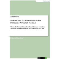Entwurf zum 4. Unterrichtsbesuch in Politik und Wirtschaft (Gymn.)