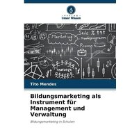 Bildungsmarketing als Instrument für Management und Verwaltung