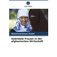Gebildete Frauen in der afghanischen Wirtschaft