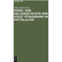 Münz- und Geldgeschichte der Stadt Strassburg im Mittelalter