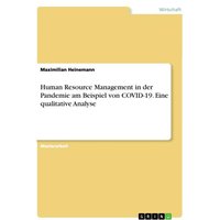 Human Resource Management in der Pandemie am Beispiel von COVID-19. Eine qualitative Analyse
