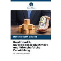 Kreditmarkt, Investitionsproduktivität und Wirtschaftliche Entwicklung