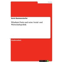Wladimir Putin und seine Sozial- und Wirtschaftspolitik
