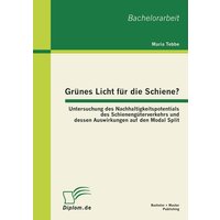 gruenes-licht-fuer-die-schiene-untersuchung-des-nachhaltigkeitspotentials-des-schienengueterverkehrs-und-dessen-auswirkungen-auf-den-modal-split