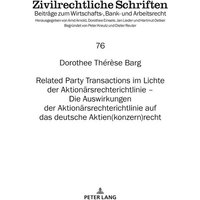 Related Party Transactions im Lichte der Aktionärsrechterichtlinie – Die Auswirkungen der Aktionärsrechterichtlinie auf das deutsche Aktien(konzern)re